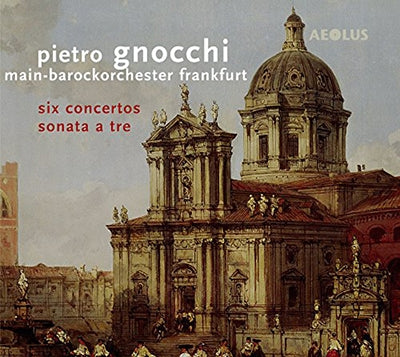 Main-Barockorchester Frankfurt - Pietro Gnocci: Six Concertos & Sonata A - Import CD