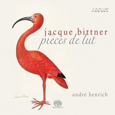 Andre Henrich - Jacques Bittner:Suites Pour Luth - Import SACD