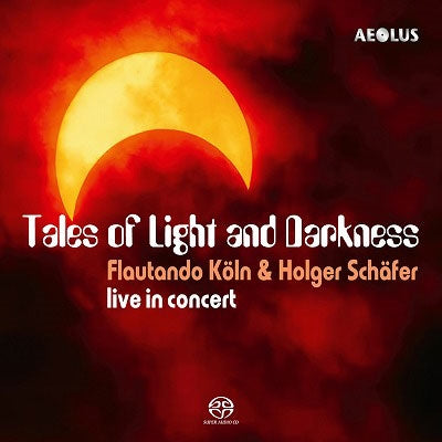 Flautando Köln - Tales of Light and Darkness : Flautando Koln, Holger Schafer (Hybrid) - Import SACD Hybrid