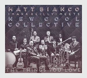 Mark Reilly 、 Matt Bianco 、 New Cool Collective - Things You Love - Import CD