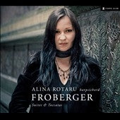 Alina Rotaru - Froberger: Suites E Toccate - Import CD
