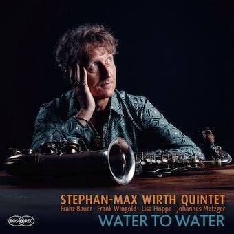 Stephan-Max Wirth Quintet - Water To Water - Import LP Record