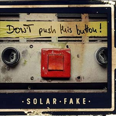 Solar Fake - Don'T Push This Button! - Import 2 CD