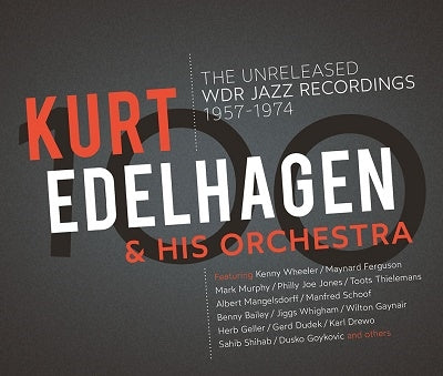 Kurt Edelhagen & His Orchestra - 100 - The Unreleased WDR Jazz Recordings 1957-1974 - Import 3 CD