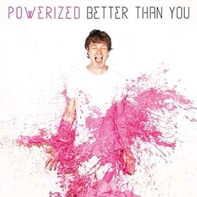 Powerized - Better Than You - Import CD