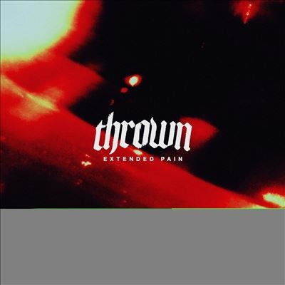 Thrown - Extended Pain - Import Orange Vinyl 10inch Record Limited Edition