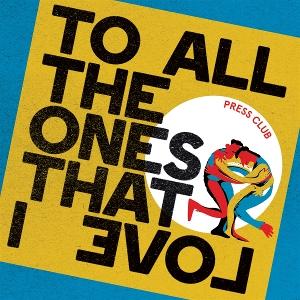 Press Club  -  To All The Ones That I Love  -  Import CD