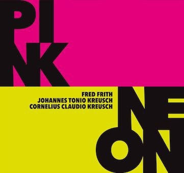 Fred Frith 、 Cornelius Claudio Kreusch 、 ヨハネス・トニオ・クロイシュ - Pink / Neon - Import 2 LP Record
