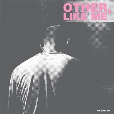 The Black Dog - Other, Like Me - Import CD