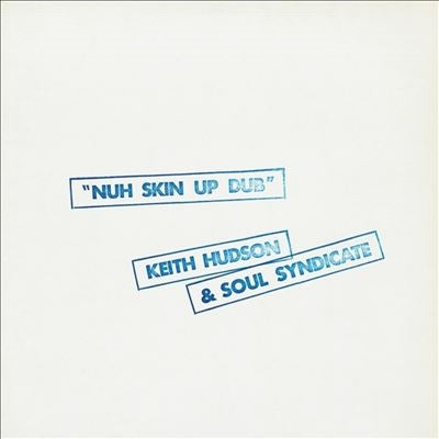 Keith Hudson	、Soul Syndicate - Nuh Skin Up Dub - Import Vinyl LP Record