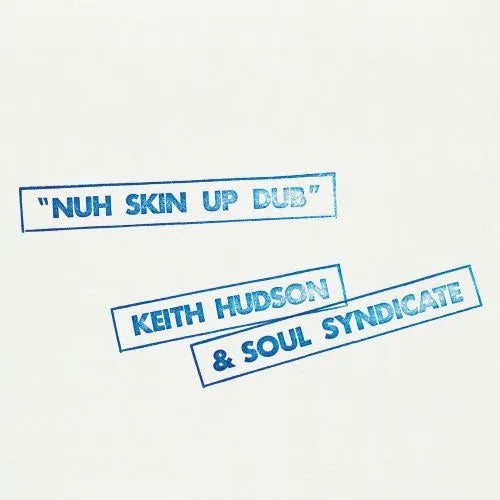 Keith Hudson 、 Soul Syndicate - Nuh Skin Up Dub - Import CD