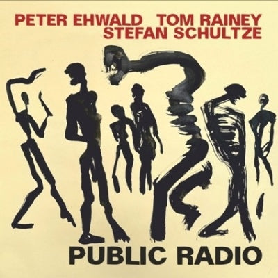 Peter Ehwald、Tom Rainey、Stefan Schultze  -  Public Radio  -  Import CD