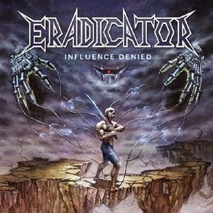 Eradicator - Influence Denied - Import CD Digipak