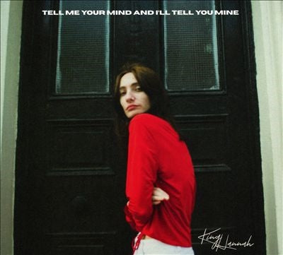 King Hannah - Tell Me Your Mind and I'll Tell You Mine - Import CD