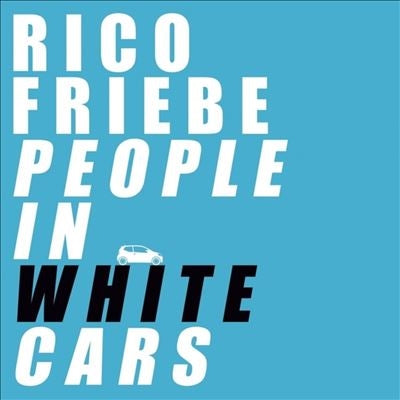 Rico Friebe - People In White Cars - Import Clear Vinyl LP Record