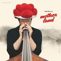 Dieter Ilg - Motherland - Import Vinyl LP Record