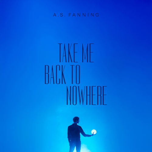 A.S. Fanning - Take Me Back To Nowhere - Import CD
