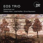 Klein / Eos Trio - String Trios - Gideon Kleim, Jozef Koffler, Ernst Naumann - Import CD