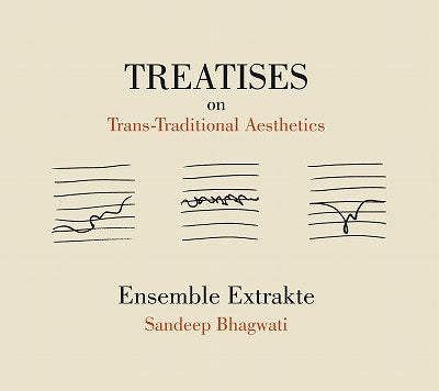 Ensemble Extrakte - Treatises On Trans & Traditional Aesthetics - Import CD