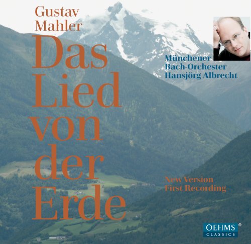 Mahler (1860-1911) - Das Lied von der Erde -arr.H.Albrecht : H.Albrecht / Munich Bach Orchestra, S.Rubens, Morloc, M.Schafer, Eiche - Import CD