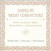 Michael Vole - Songs by Great Conductors -Hans von Bulow, Bruno Walter, Clemens Krauss (9/2004, 5/2007) / Petra Lang(S), Michael Volle(Br), Adrian Baianu(p) - Import CD