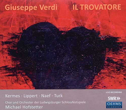 Verdi (1813-1901) - Il Trovatore : M.Hofstetter / Ludwigsburg Festival, Kermes, Lippert, M.Turk, Naef, etc (2009 Stereo)(2CD) - Import 2 CD