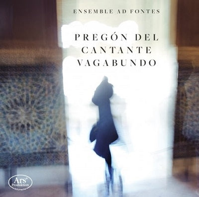 Ensemble Ad Fontes - Pregon Del Cantante Vagabundo - Import CD