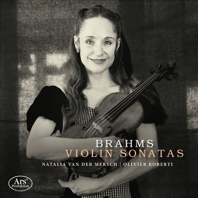 Brahms (1833-1897) - Violin Sonatas Nos.1, 2, 3 : Natalia van der MerschVn)Olivier Roberti - Import CD