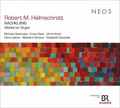Michael Hartmann, Franz Hauk, Ulrich Knoll, Elisabeth Zawadke, Hans Leitner, Klemens Schnorr - Robert M. Helmschrott: Nachklang - Works For Organ - Import 2 CD