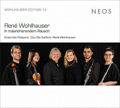 Ensemble Polysono - René Wohlhauser: In Mäandrierendem Rausch (Edition 12) - Import CD