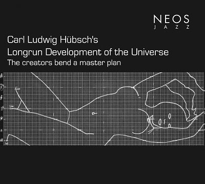 Carl Ludwig Hubsch - Carl Ludwig Hubsch's: Longrun Development of the Universe - Import CD
