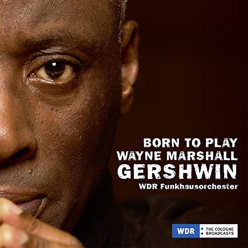 Gershwin (1898-1937) - Gershwin -Born To Play : Wayne Marshall / WDR Radio Orchestra - Import CD