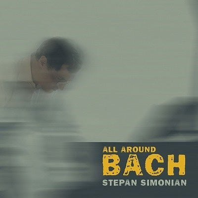 Stepan Simonian - All Around Bach - Import CD