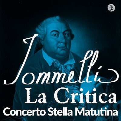 Thomas Platzgummer、Concerto Stella Matutina、Jan Petryka、Marie-Sophie Pollak - Jommelli: La Critica - Import 2 CD