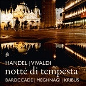 Handel -  Notte Di Tempesta -Handel Arias & Vivaldi Concertos : Kribus(Ob, Rec)Barrocade, Meghnagi(S) - Import CD
