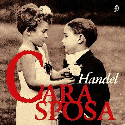 Francesca Lombardi Mazzulli / Philippe Jaroussky - Cara Sposa - Handel Miniatures - Import CD