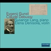 Suzanne Lang, Elena Denisova - Gunst, Yevgeny (1877-1950) Gunst Works For Violin & Pian, Debussy : Susanne Lang(P)Denisova(Vn) - Import CD