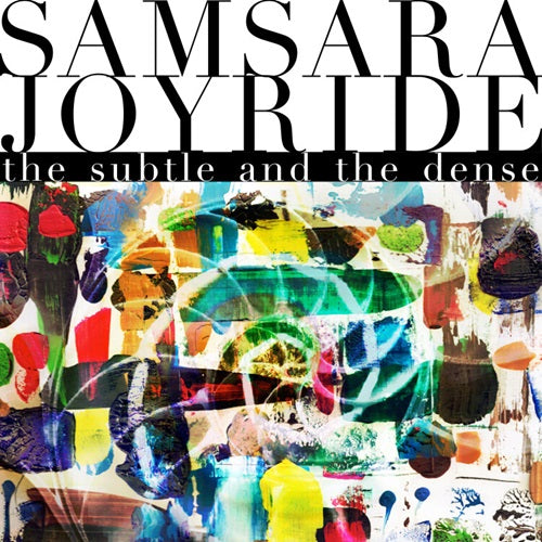 Samsara Joyride - The Subtle And The Dense - Import CD