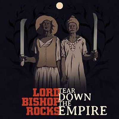 Lord Bishop Rocks  -  Tear Down The Empire  -  Import CD
