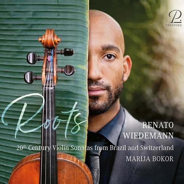 Renato Wiedemann - Roots - 20Th Century Violin Sonatas From Brazil And Switzerland - Import CD