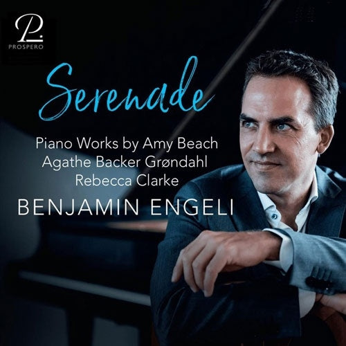 Benjamin Engeli - Backer-Grøndahl, Clarke & Beach: Serenade - Works For Solo Piano - Import CD