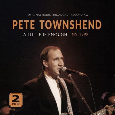 Pete Townshend - A Little Is Enough - NY 1998 - Import 2 CD