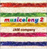 JAM company - musicolony 2 - Japan CD