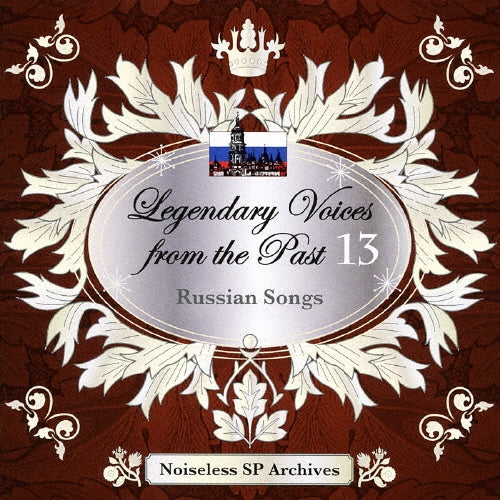 Vladimir Rosing, Feodor Ivanovich Chaliapin, Nina Koshetz, Kapiton Zaporozhets, Dmitri Smirnov, Giuseppe Danise, Ninon Vallin - Legendary Voices from the Past 13 Russian Songs - Japan CD