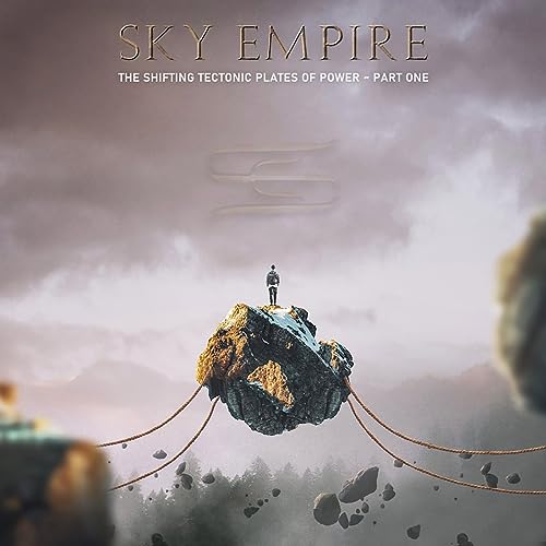Sky Empire - The Shifting Tectonic Plates Of Power - Part One - Import  CD