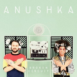 Anushka - Broken Circuit - Japan CD Limited Edition