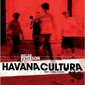 Various Artists - Gilles Peterson Presents Havana Cultura Mix -New Cuba Sound - Japan 2 CD Bonus Track