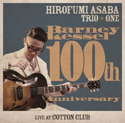 Hirofumi Asaba - Barney Kessel 100th Anniversary Live At Cotton Club - Japan CD