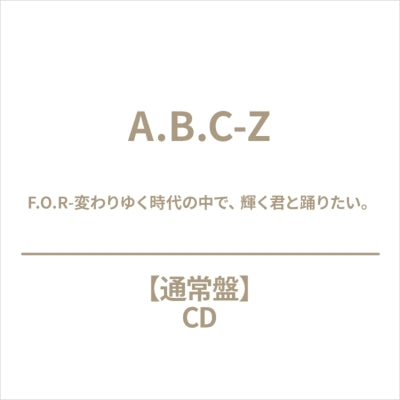 A.B.C-Z - F.O.R-Kawariyuku Jidai No Naka De.Kagayaku Kimi To Odoritai. - Japan CD