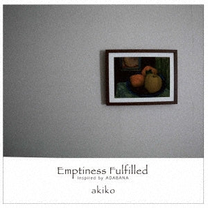 Akiko - Emptiness Fulfilled - Japan CD